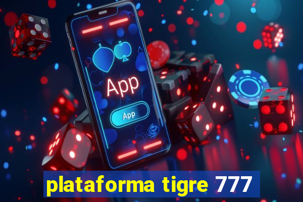 plataforma tigre 777